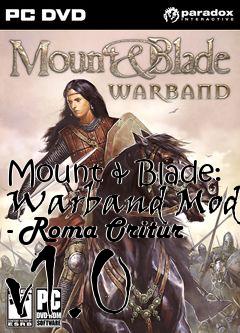 Box art for Mount & Blade: Warband Mod - Roma Oritur v1.0