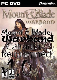 Box art for Mount & Blade: Warband Mod - Calradia Reimagined v1.0