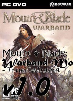 Box art for Mount & Blade: Warband Mod - True Calradia v1.0