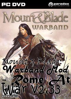 Box art for Mount & Blade: Warband Mod - Rome At War v2.33
