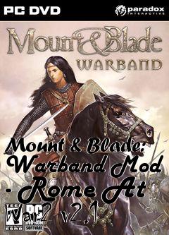 Box art for Mount & Blade: Warband Mod - Rome At War2 v2.1