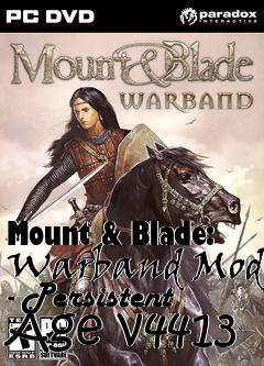 Box art for Mount & Blade: Warband Mod - Persistent Age v4413