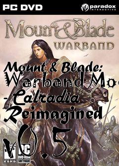 Box art for Mount & Blade: Warband Mod - Calradia Reimagined v0.5