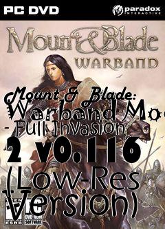 Box art for Mount & Blade: Warband Mod - Full Invasion 2 v0.116 (Low-Res Version)