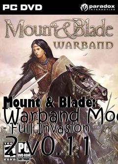 Box art for Mount & Blade: Warband Mod - Full Invasion 2 v0.11