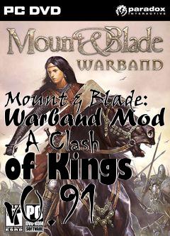Box art for Mount & Blade: Warband Mod - A Clash of Kings v0.91