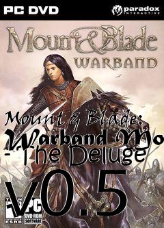 Box art for Mount & Blade: Warband Mod - The Deluge v0.5