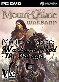 Box art for Mount & Blade: Warband Mod - The Deluge v0.5