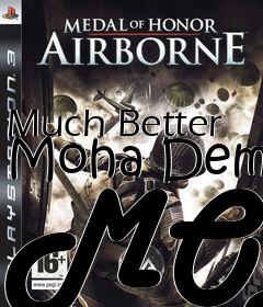 Box art for Much Better Moha Demo MOD