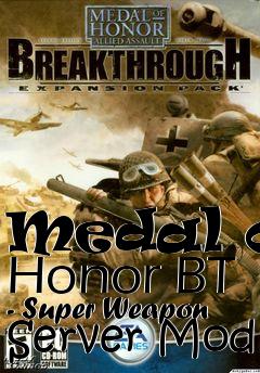 Box art for Medal of Honor BT - Super Weapon Server Mod