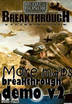 Box art for More maps breakthrough demo v2