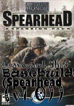 Box art for Graveyard-Shift Basebuilder (Spearhead (v1.0))