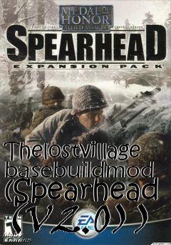 Box art for Thelostvillage basebuildmod (Spearhead (V2.0))