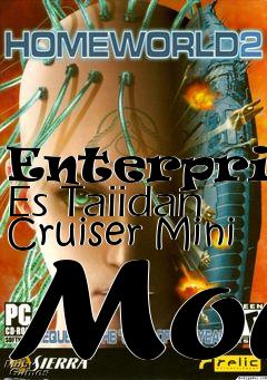 Box art for Enterprise Es Taiidan Cruiser Mini Mod