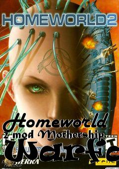 Box art for Homeworld 2 mod Mothership Warfare