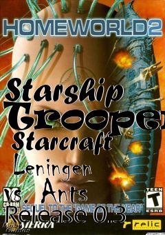 Box art for Starship Troopers  Starcraft  Leningen vs. Ants Release 0.3