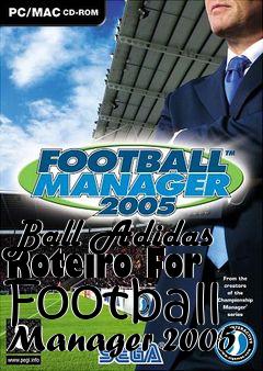 Box art for Ball Adidas Roteiro For Football Manager 2005