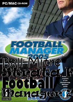 Box art for Ball Mitre Strata For Football Manager 2005