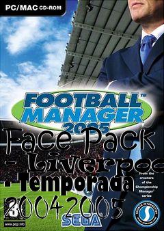 Box art for Face Pack - Liverpool - Temporada 20042005