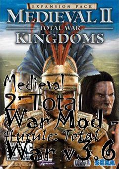 Box art for Medieval 2: Total War Mod - Hyrule: Total War v3.6