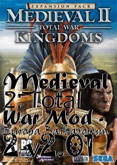 Box art for Medieval 2: Total War Mod - Europa Barbarorum 2 v2.01