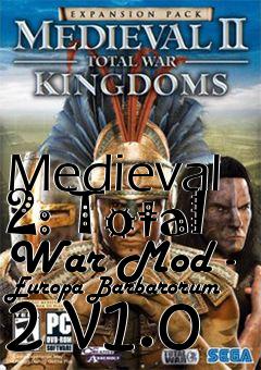 Box art for Medieval 2: Total War Mod - Europa Barbarorum 2 v1.0