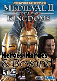 Box art for Heroes Hordes & Beyond - Part 3