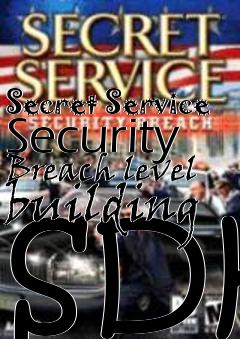 Box art for Secret Service Security Breach level building SDK