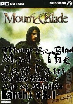 Box art for Mount & Blade Mod - The Last Days (of the Third Age of Middle Earth) v3.1