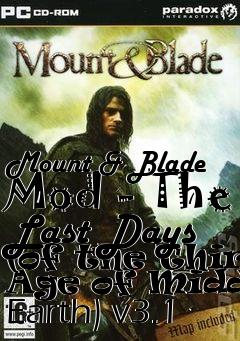 Box art for Mount & Blade Mod - The Last Days (of the Third Age of Middle Earth) v3.1