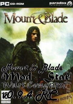 Box art for Mount & Blade Mod - Star Wars Conquest v0.9.4 RC