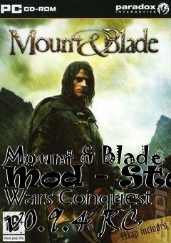 Box art for Mount & Blade Mod - Star Wars Conquest v0.9.4 RC