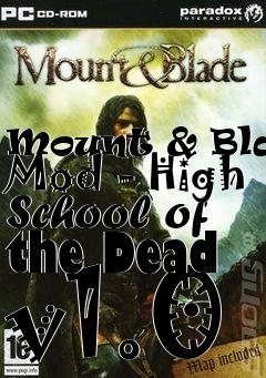 Box art for Mount & Blade Mod - High School of the Dead v1.0