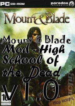 Box art for Mount & Blade Mod - High School of the Dead v1.0