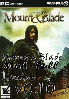 Box art for Mount & Blade Mod - Full Invasion 2 v0.10