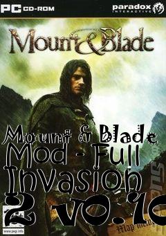 Box art for Mount & Blade Mod - Full Invasion 2 v0.10