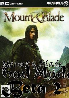 Box art for Mount & Blade God Mode Beta 2