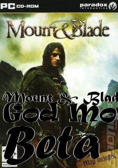 Box art for Mount & Blade God Mode Beta