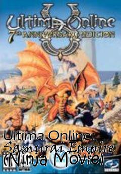 Box art for Ultima Online: Samurai Empire (Ninja Movie)