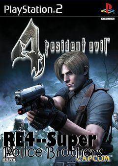 Box art for RE4--Super Police Brothers