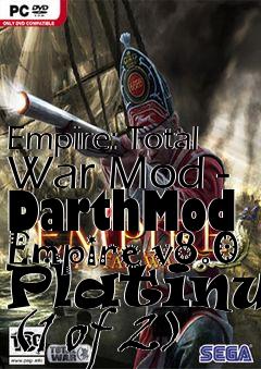 Box art for Empire: Total War Mod - DarthMod Empire v8.0 Platinum (1 of 2)