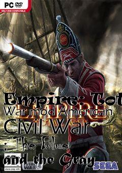 Box art for Empire: Total War mod American Civil War : The Blue and the Gray