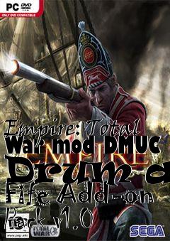 Box art for Empire: Total War mod DMUC Drum and Fife Add-on Pack v1.0