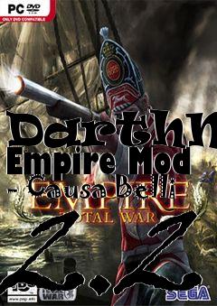 Box art for DarthMod Empire Mod - Causa Belli 2.2