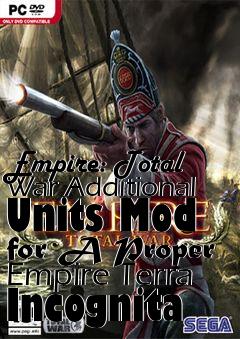 Box art for Empire: Total War Additional Units Mod for A Proper Empire Terra Incognita