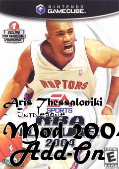 Box art for Aris Thessaloniki -  Euroleague Mod 2004  Add-On