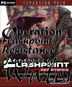 Box art for Operation Flashpoint: Resistance Transparent Water