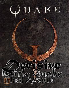 Box art for Decisive Battle Quake - Final Assault