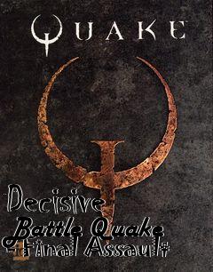 Box art for Decisive Battle Quake - Final Assault