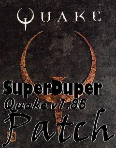 Box art for SuperDuper Quake v1.85 Patch